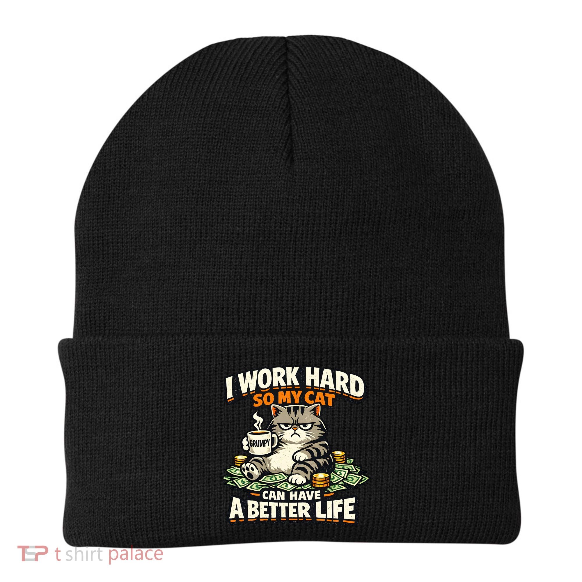 I Work Hard So My Cat Can Have A Better Life Cat Humor Beanie