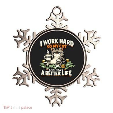 I Work Hard So My Cat Can Have A Better Life Cat Humor Ornament