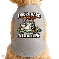I Work Hard So My Cat Can Have A Better Life Cat Humor Doggie Tank thumb 0