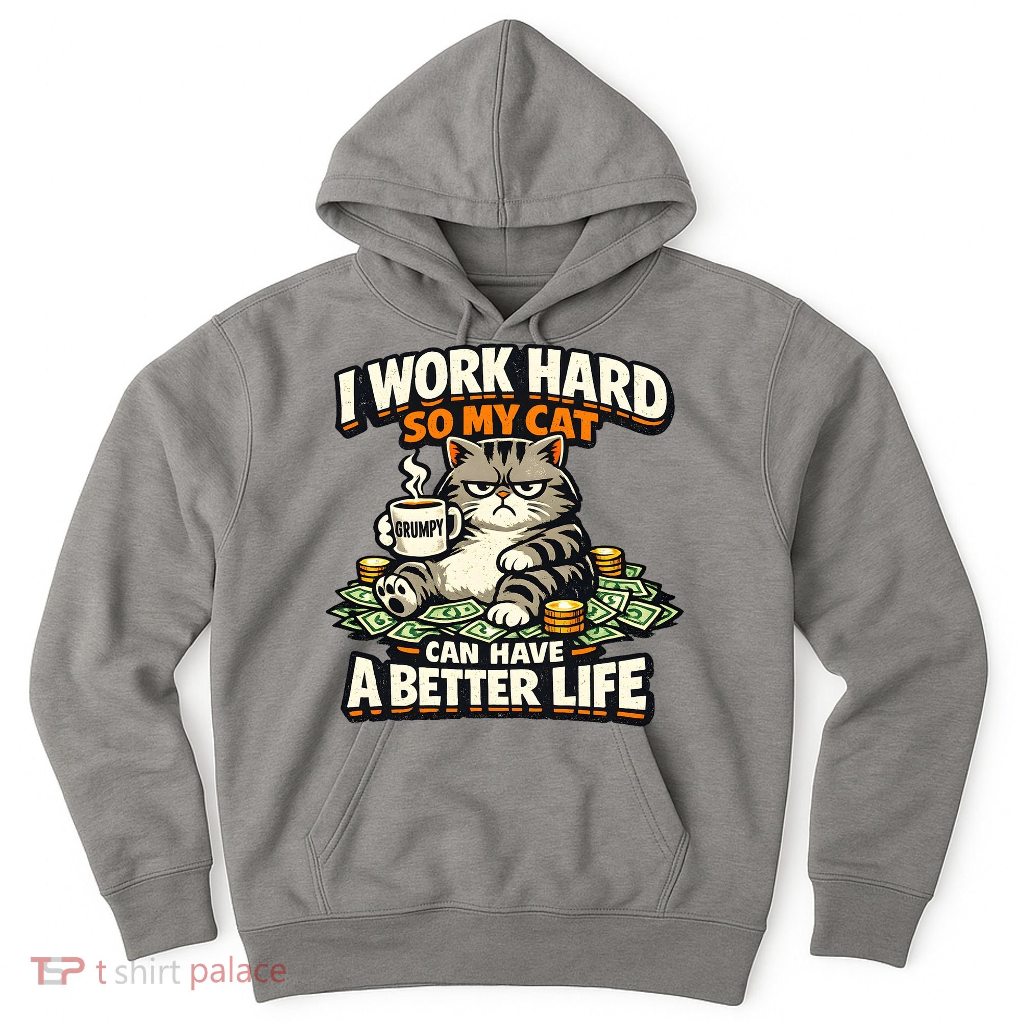 I Work Hard So My Cat Can Have A Better Life Cat Humor Hoodie