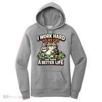 I Work Hard So My Cat Can Have A Better Life Cat Humor Women's Hoodie thumb 0