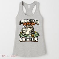I Work Hard So My Cat Can Have A Better Life Cat Humor Women's Tank Top thumb 0