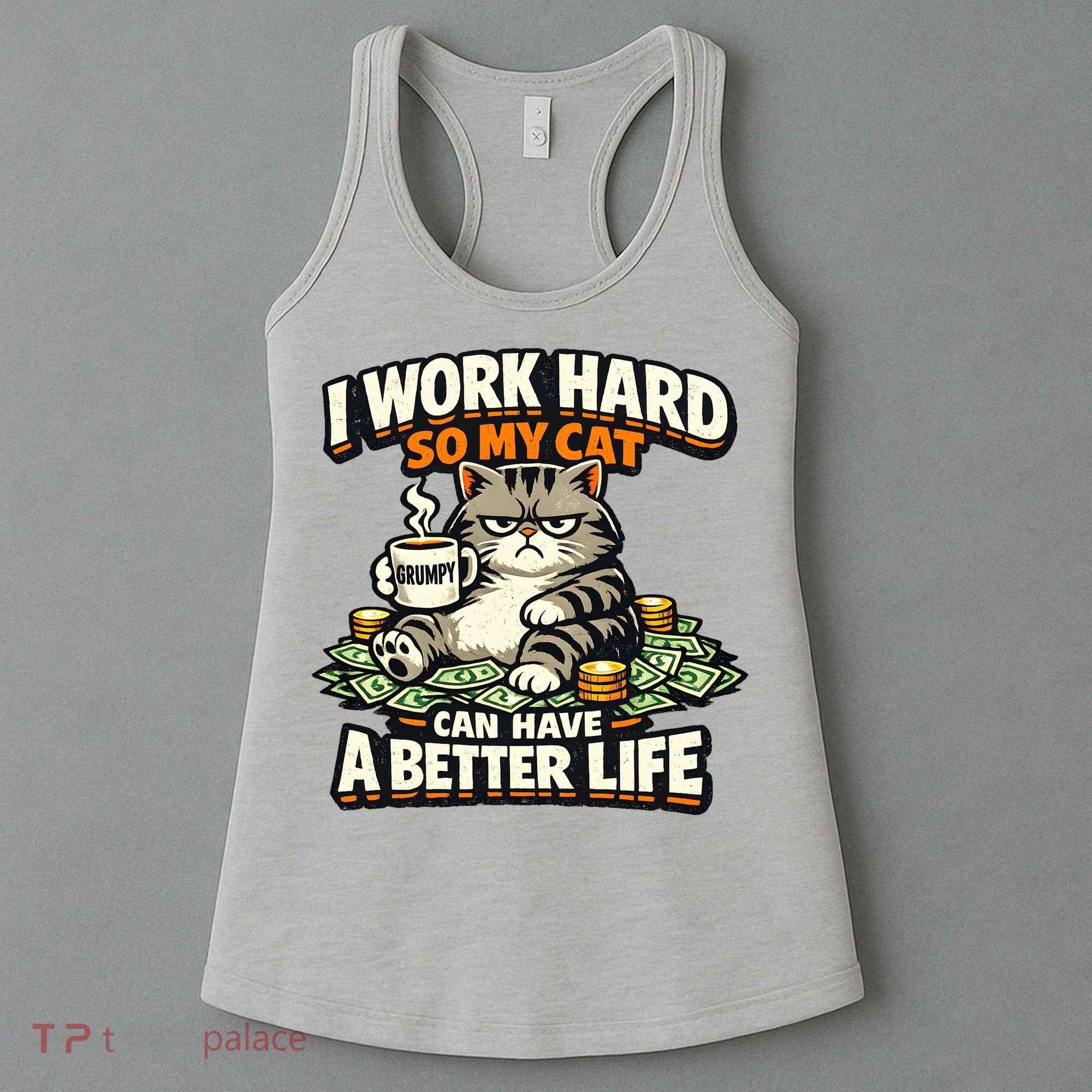 I Work Hard So My Cat Can Have A Better Life Cat Humor Women's Tank Top