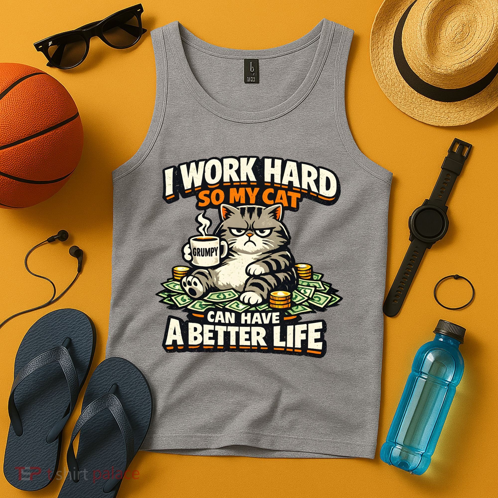 I Work Hard So My Cat Can Have A Better Life Cat Humor Tank Top