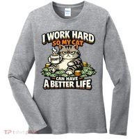 I Work Hard So My Cat Can Have A Better Life Cat Humor Women's Long Sleeve Shirt thumb 0