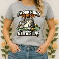 I Work Hard So My Cat Can Have A Better Life Cat Humor Women's T-Shirt thumb 2