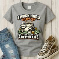 I Work Hard So My Cat Can Have A Better Life Cat Humor Women's T-Shirt thumb 3