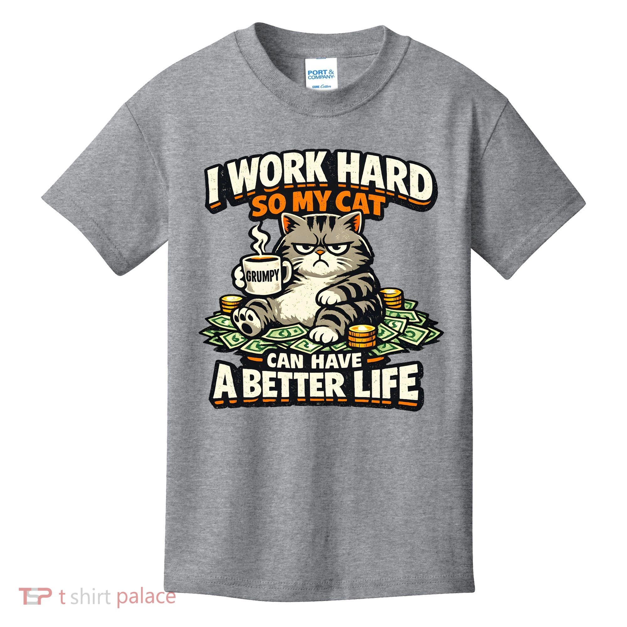 I Work Hard So My Cat Can Have A Better Life Cat Humor Kids T-Shirt