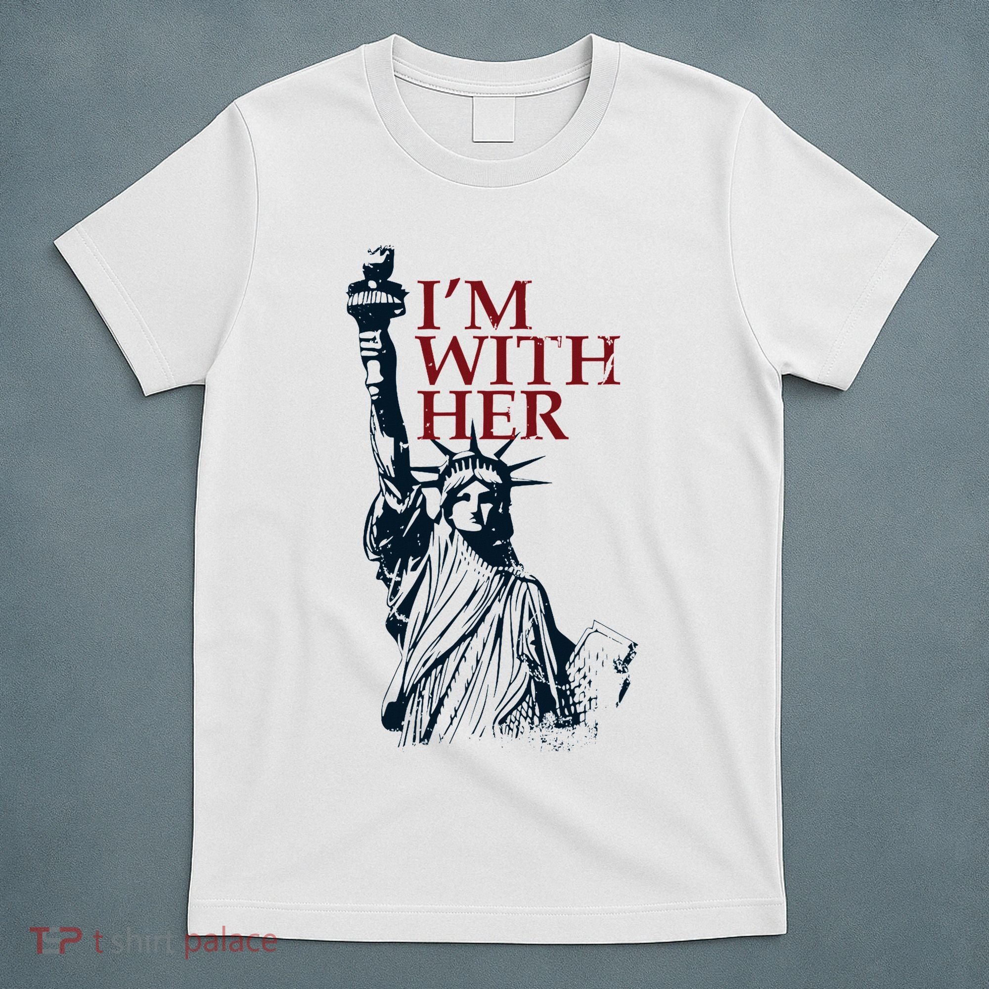 IM With Her Statue Of Lady Liberty Patriotic T-Shirt
