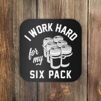 I Work Hard For My Six Pack Funny Beer Meme Coaster thumb 0