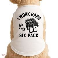 I Work Hard For My Six Pack Funny Beer Meme Doggie Tank thumb 0