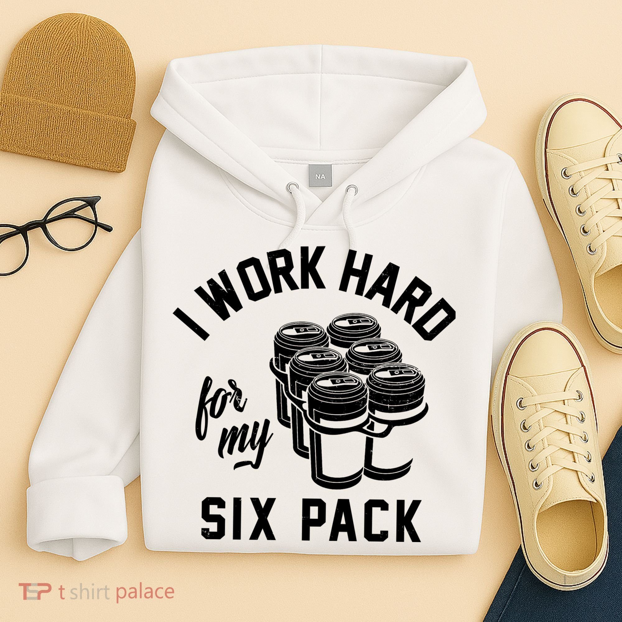 I Work Hard For My Six Pack Funny Beer Meme Hoodie