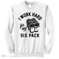 I Work Hard For My Six Pack Funny Beer Meme Sweatshirt thumb 0