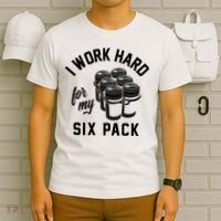 I Work Hard For My Six Pack Funny Beer Meme T-Shirt thumb 6