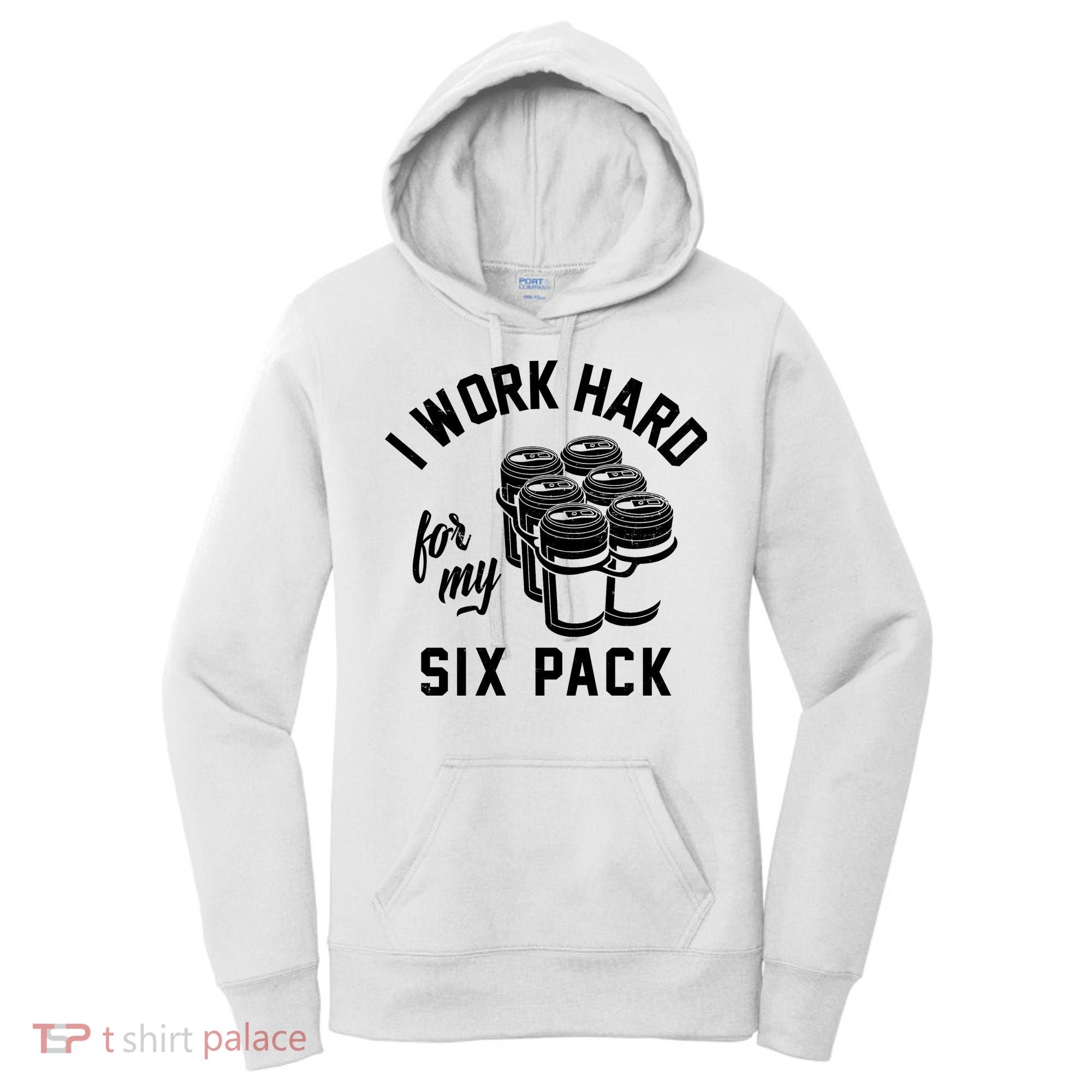 I Work Hard For My Six Pack Funny Beer Meme Women's Hoodie