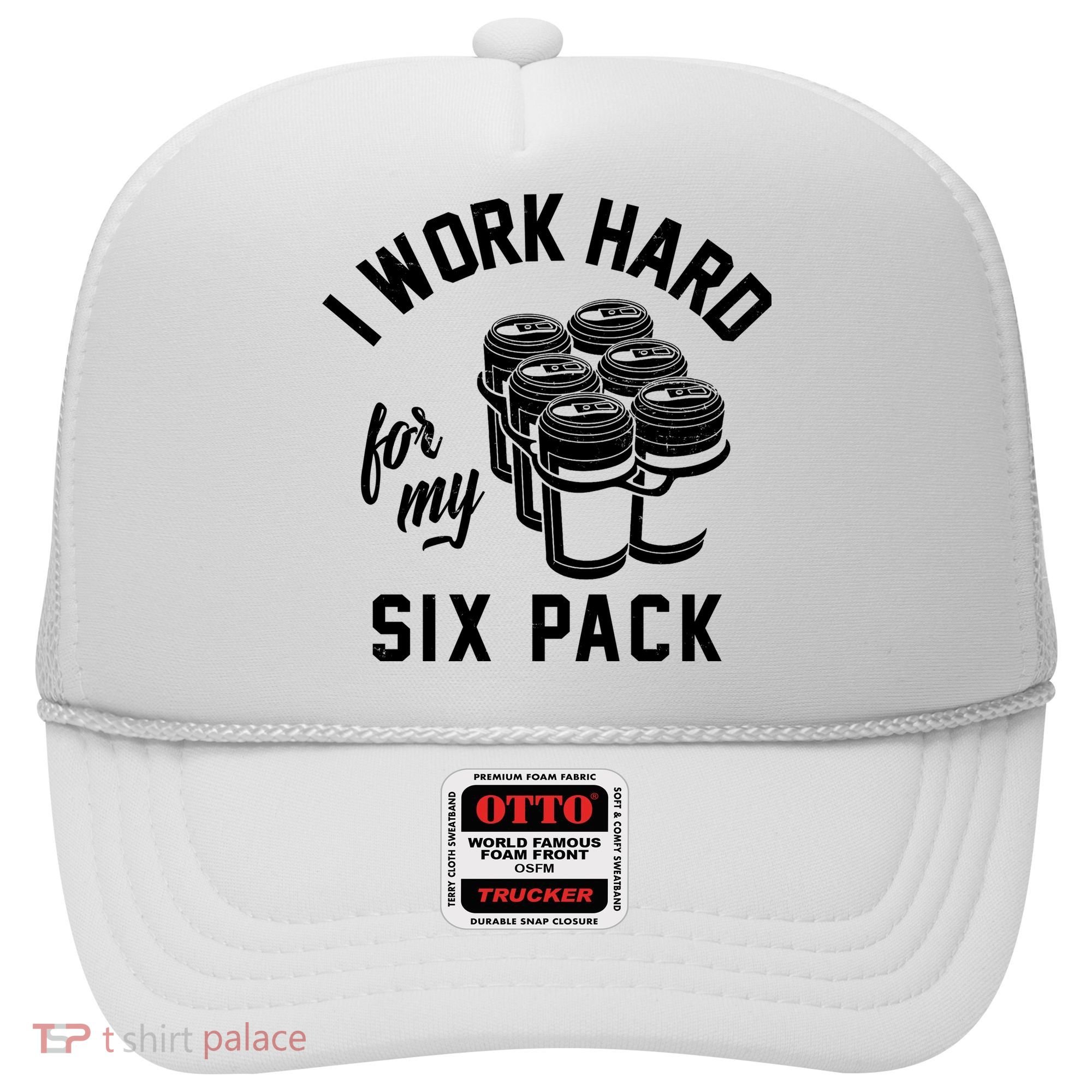 I Work Hard For My Six Pack Funny Beer Meme Hat