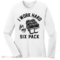 I Work Hard For My Six Pack Funny Beer Meme Women's Long Sleeve Shirt thumb 0