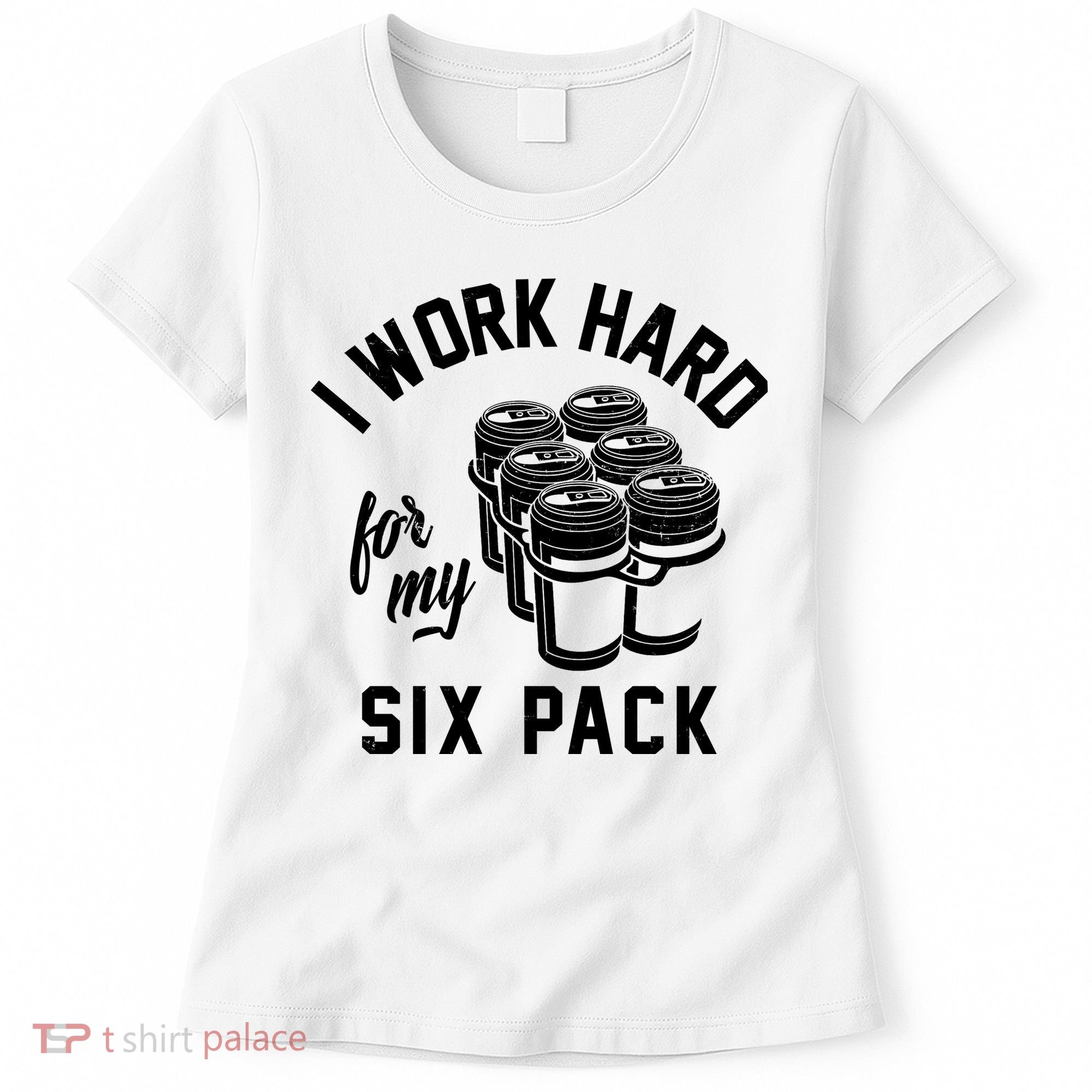 I Work Hard For My Six Pack Funny Beer Meme Women's T-Shirt