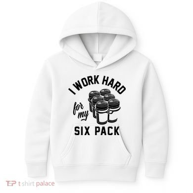 I Work Hard For My Six Pack Funny Beer Meme Kids Hoodie