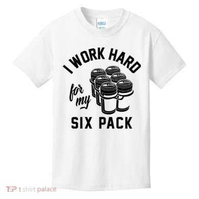 I Work Hard For My Six Pack Funny Beer Meme Kids T-Shirt