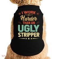 I Work Harder Than An Ugly Stripper Doggie Tank thumb 0