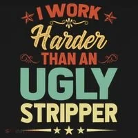 I Work Harder Than An Ugly Stripper Bucket Hat thumb 4