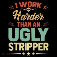 I Work Harder Than An Ugly Stripper Women's Hoodie thumb 2