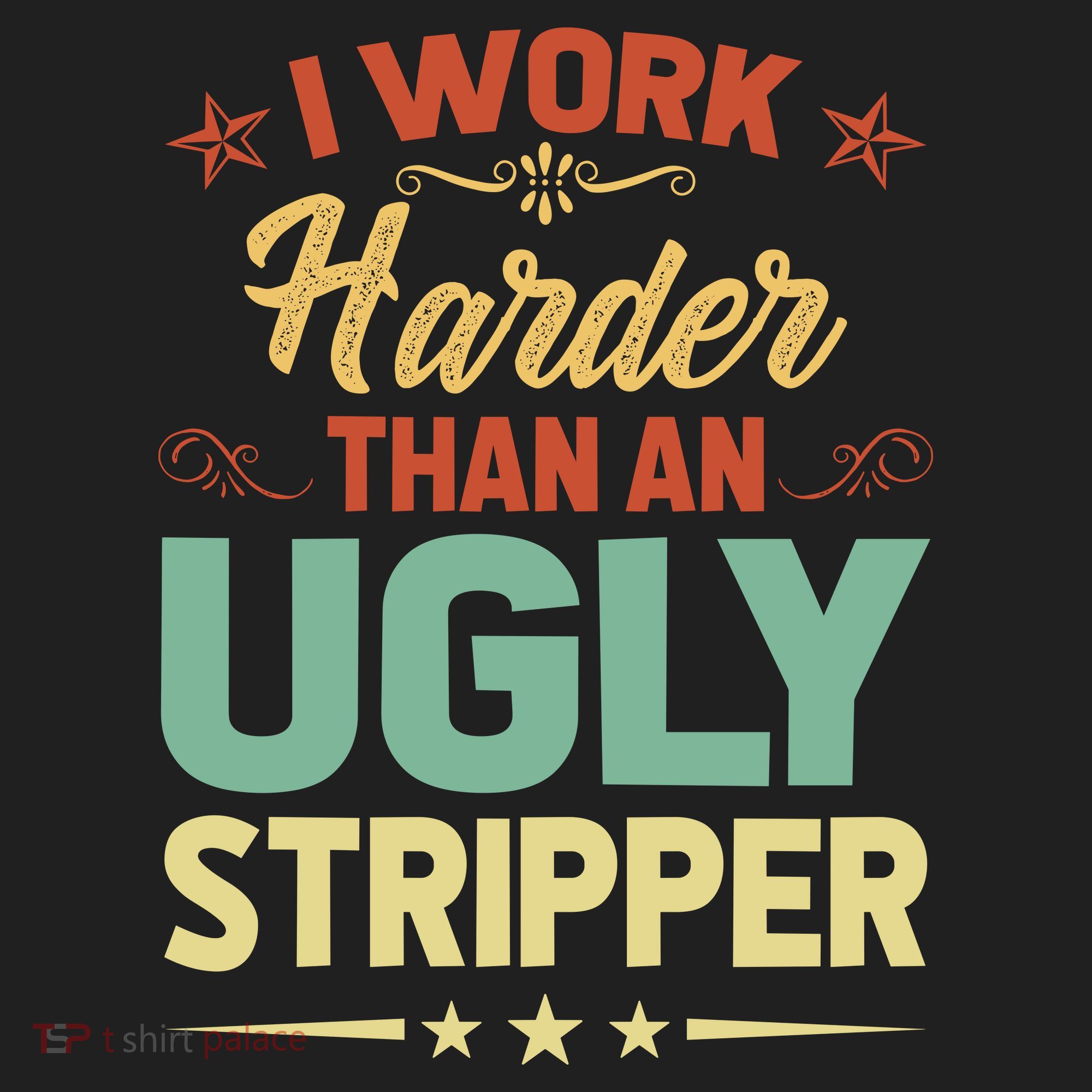 I Work Harder Than An Ugly Stripper Golf Towel