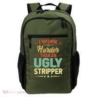 I Work Harder Than An Ugly Stripper Backpack thumb 0