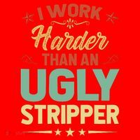 I Work Harder Than An Ugly Stripper Santa Hat thumb 1