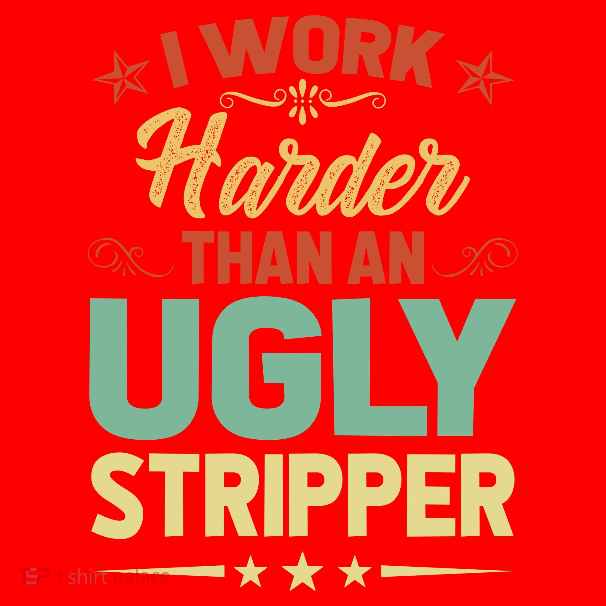 I Work Harder Than An Ugly Stripper Santa Hat