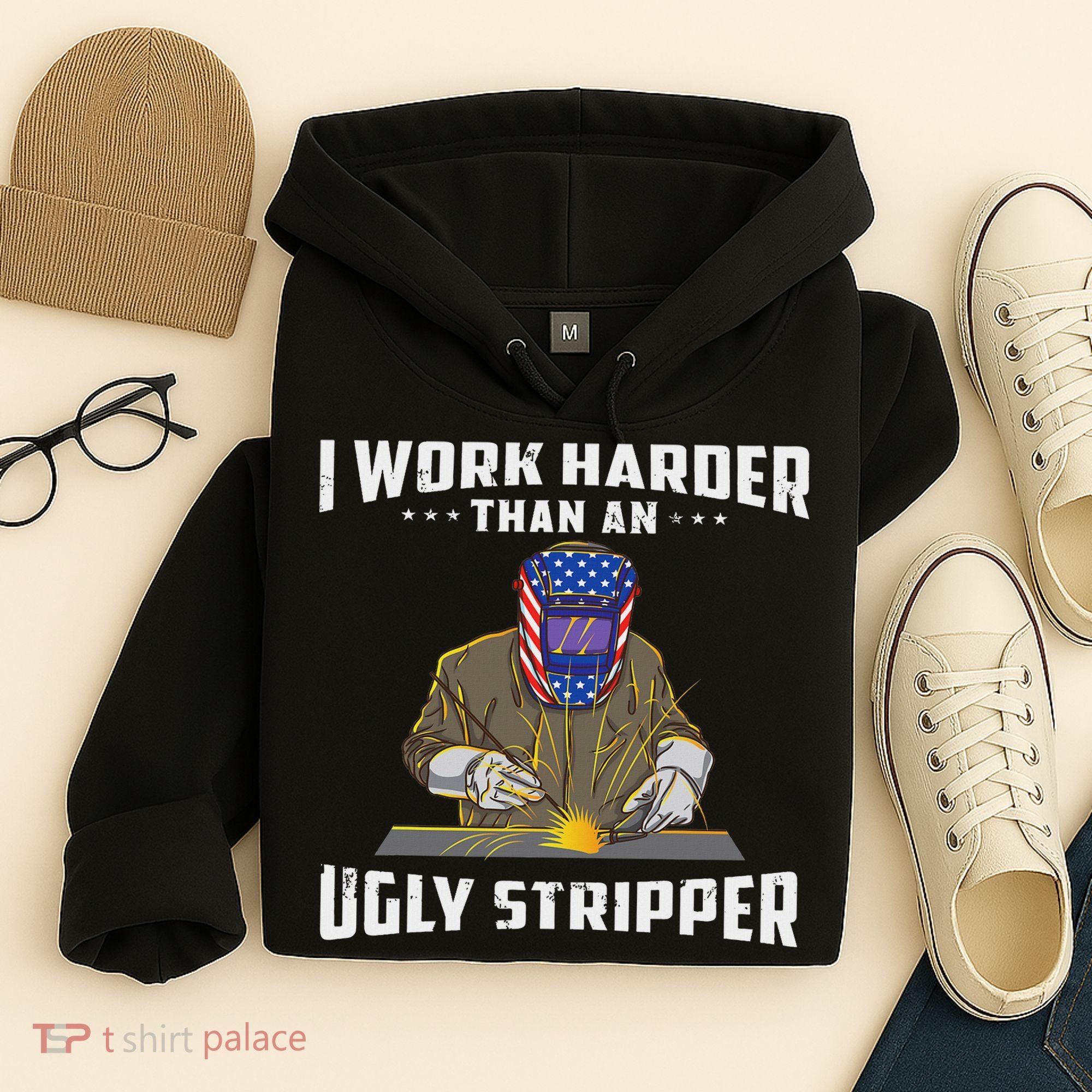 I Work Harder Than An Ugly Stripper Funny Welder Welding Hoodie