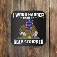 I Work Harder Than An Ugly Stripper Funny Welder Welding Coaster thumb 0
