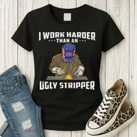 I Work Harder Than An Ugly Stripper Funny Welder Welding Women's T-Shirt thumb 3