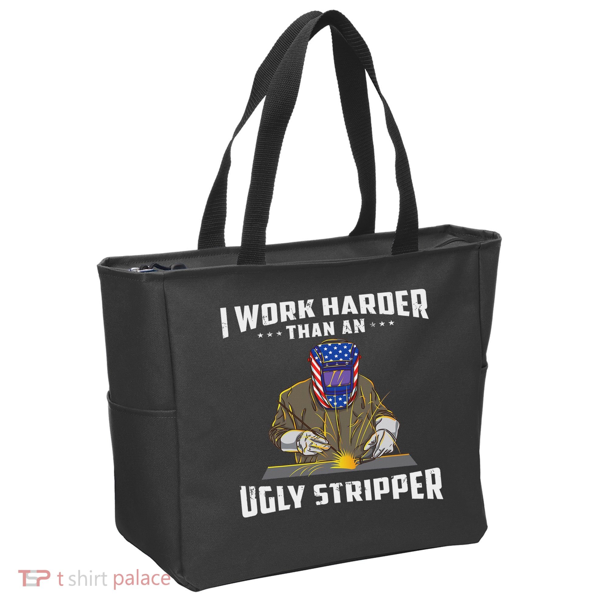 I Work Harder Than An Ugly Stripper Funny Welder Welding Tote Bag