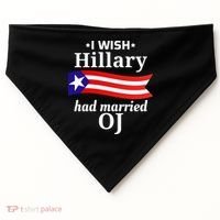 I Wish Hillary Had Married Oj Funny Anti Hillary USA-Made Doggie Bandana thumb 0