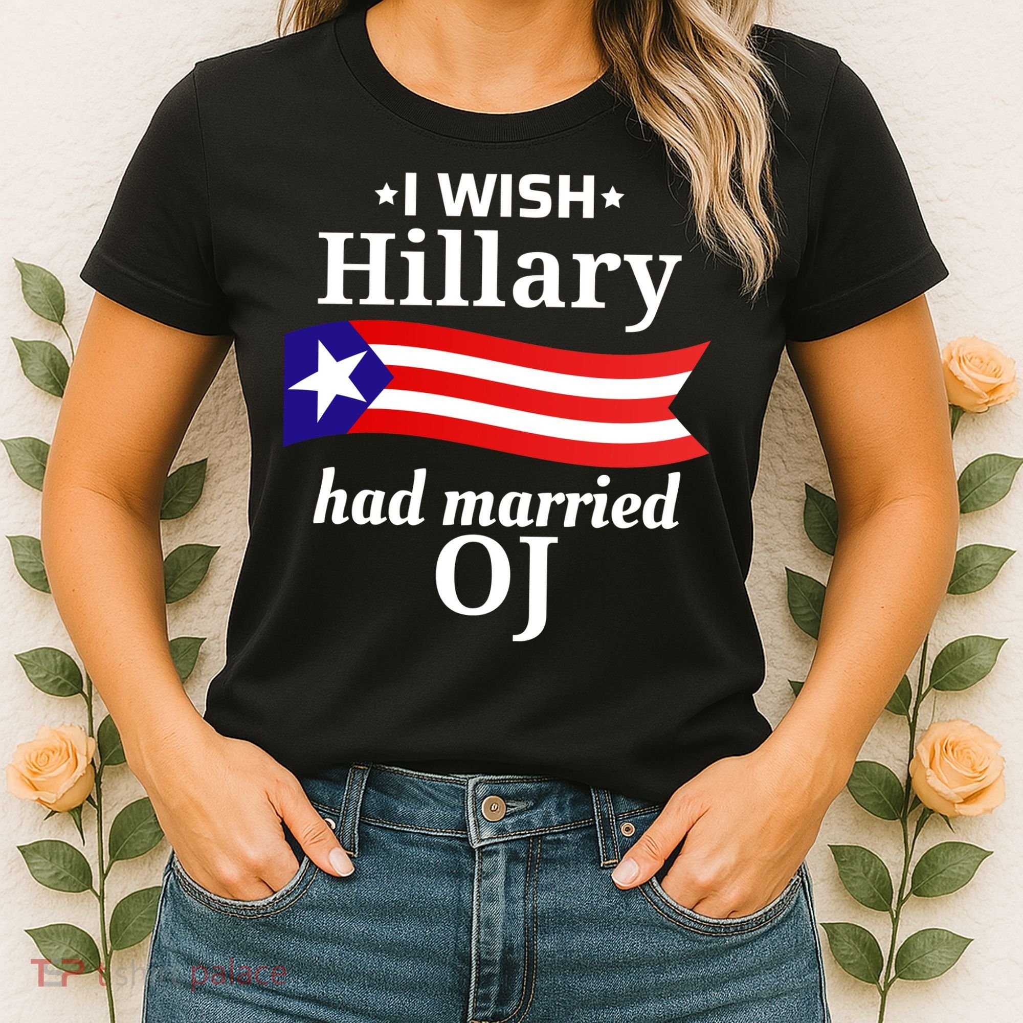 I Wish Hillary Had Married Oj Funny Anti Hillary Women's T-Shirt