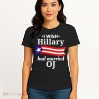 I Wish Hillary Had Married Oj Funny Anti Hillary Women's T-Shirt thumb 4