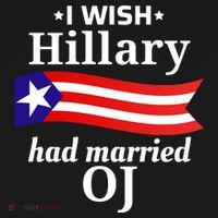 I Wish Hillary Had Married Oj Funny Anti Hillary Women's T-Shirt thumb 6