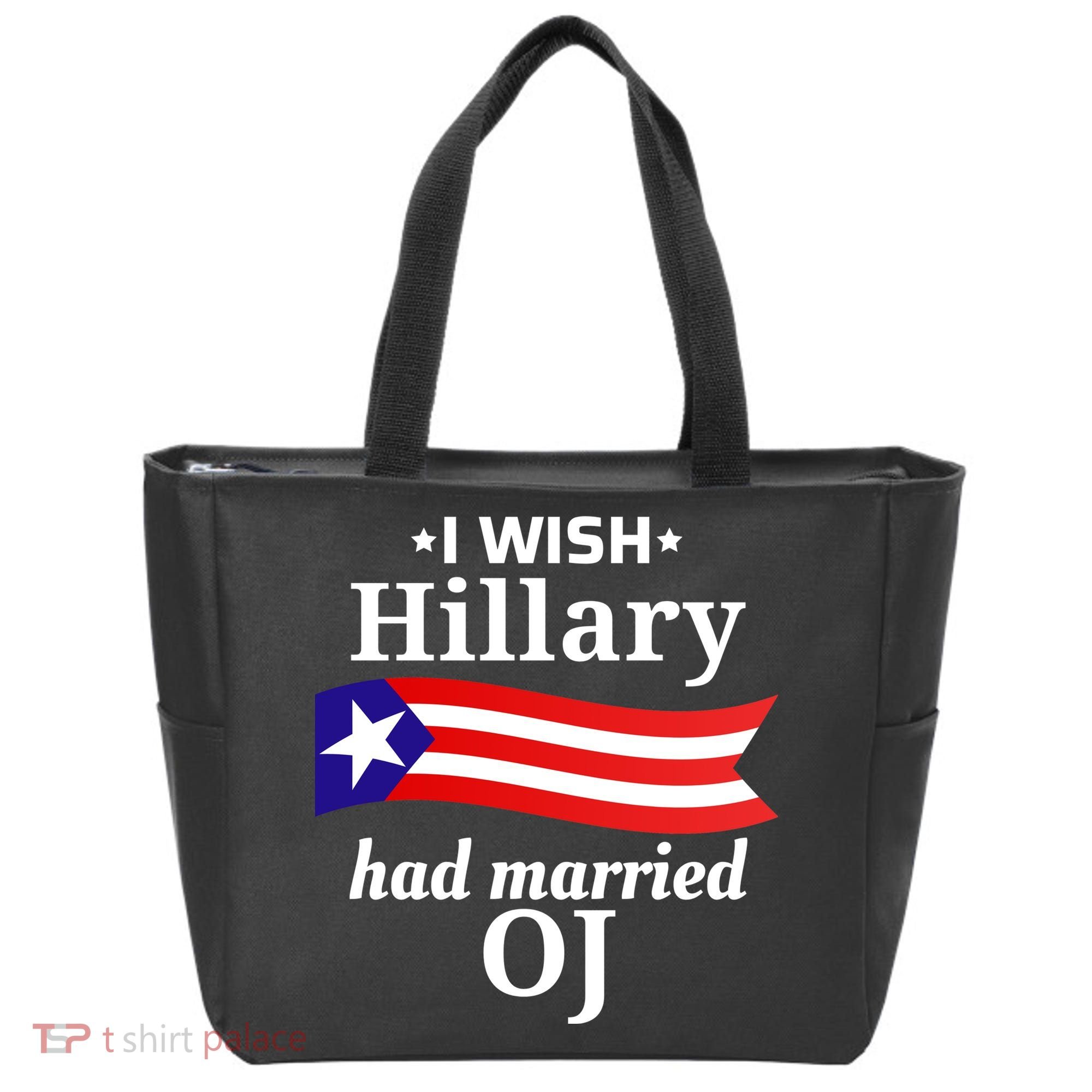 I Wish Hillary Had Married Oj Funny Anti Hillary Tote Bag