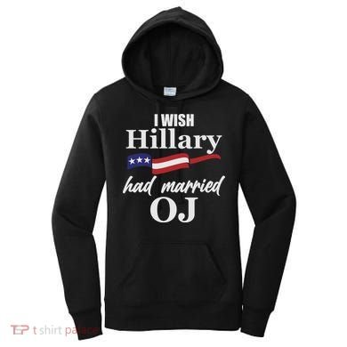 I Wish Hillary Had Married OJ Women's Hoodie
