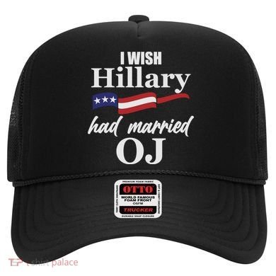 I Wish Hillary Had Married OJ Hat