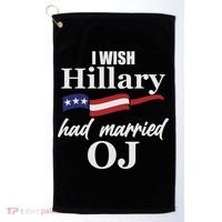 I Wish Hillary Had Married OJ Golf Towel thumb 0