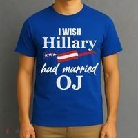 I Wish Hillary Had Married OJ T-Shirt thumb 3