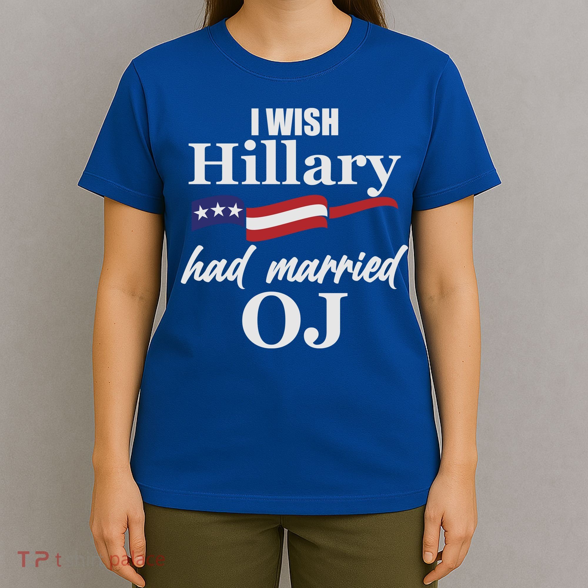 I Wish Hillary Had Married OJ T-Shirt
