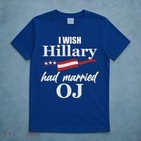 I Wish Hillary Had Married OJ T-Shirt thumb 5