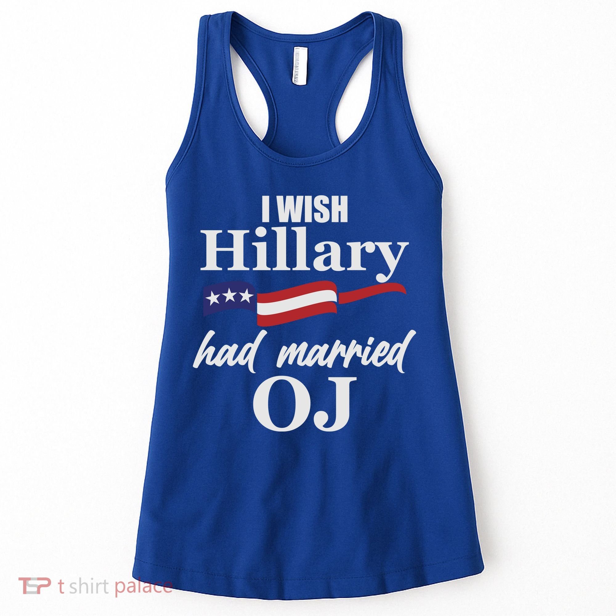 I Wish Hillary Had Married OJ Women's Tank Top