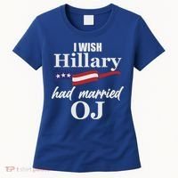 I Wish Hillary Had Married OJ Women's T-Shirt thumb 0