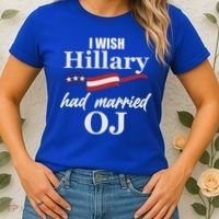 I Wish Hillary Had Married OJ Women's T-Shirt thumb 2