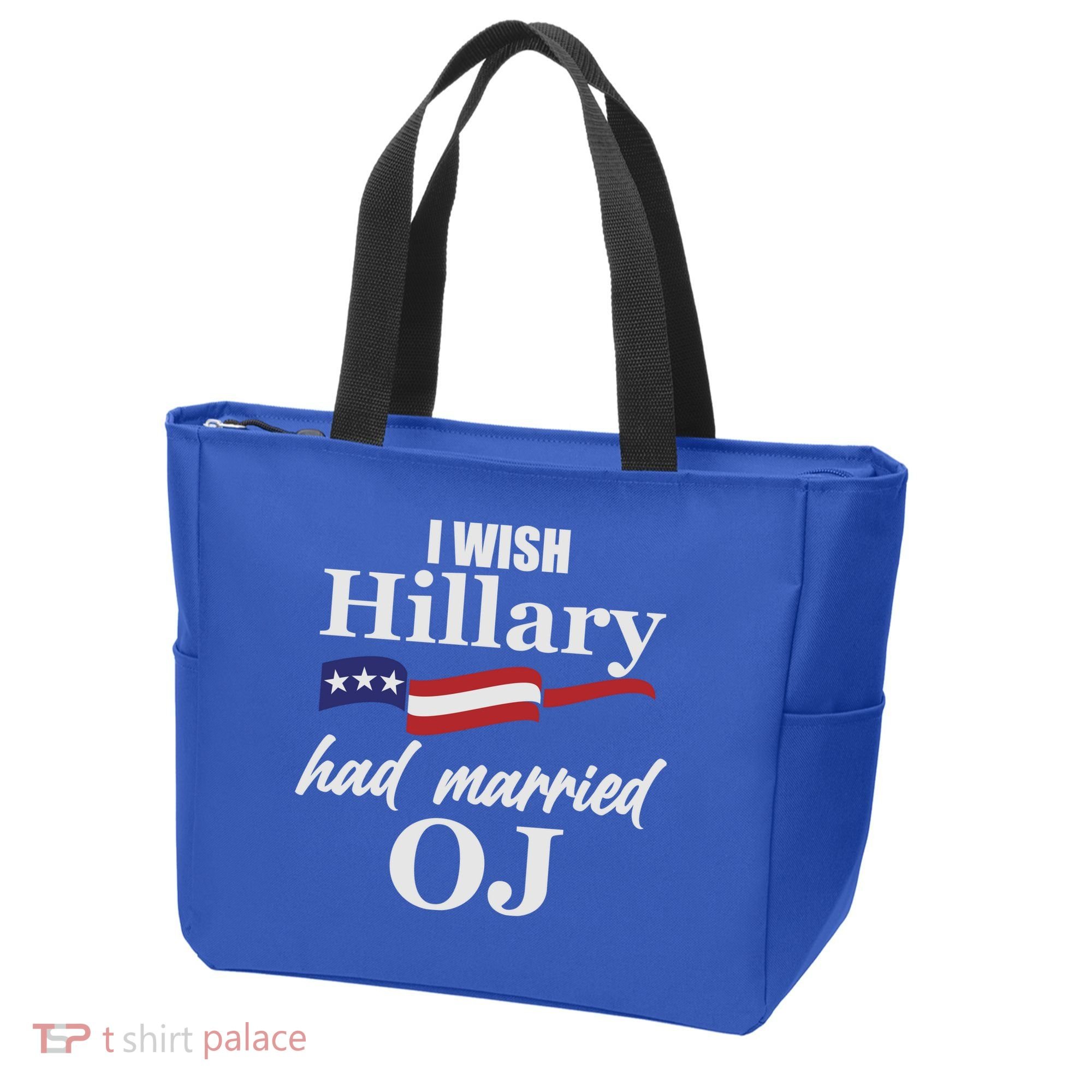 I Wish Hillary Had Married OJ Tote Bag